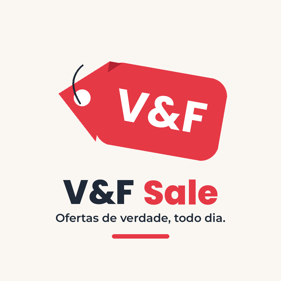 V&F Sale — Ofertas de verdade, todo dia.